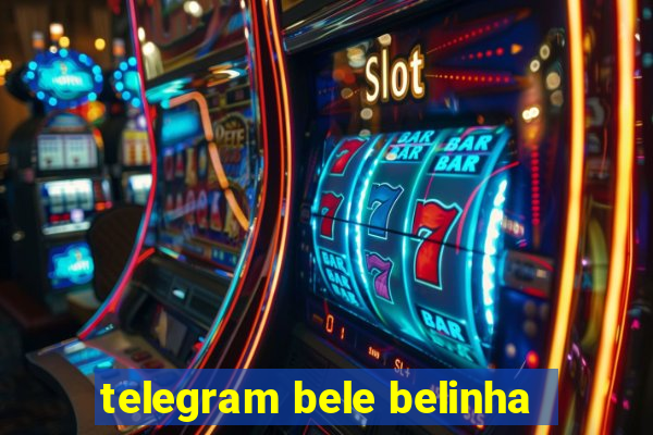 telegram bele belinha